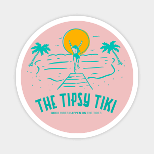The Tipsy Tiki - Good Vibes Happen on the Tides Magnet